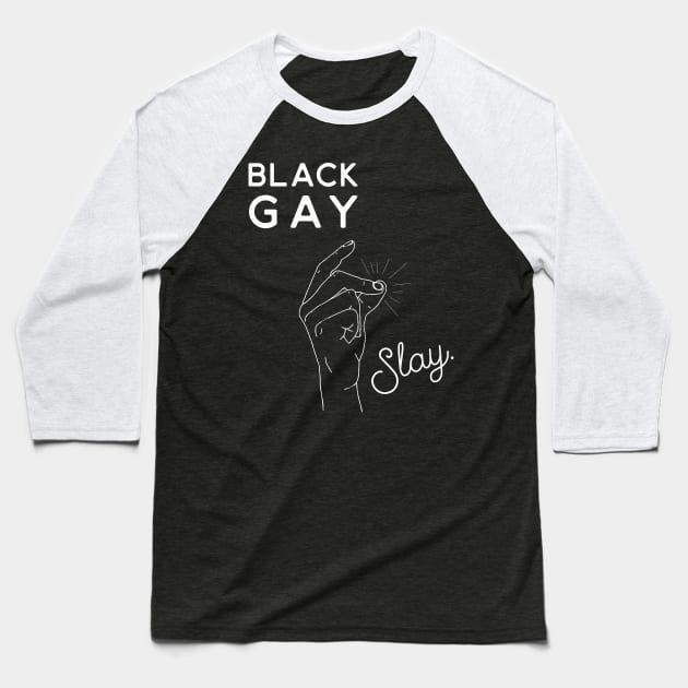 Black Gay Slay! Baseball T-Shirt by TeeCrew